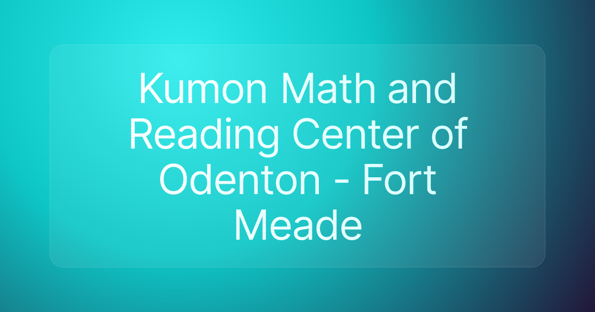 Kumon Math and Reading Center of Odenton - Fort Meade