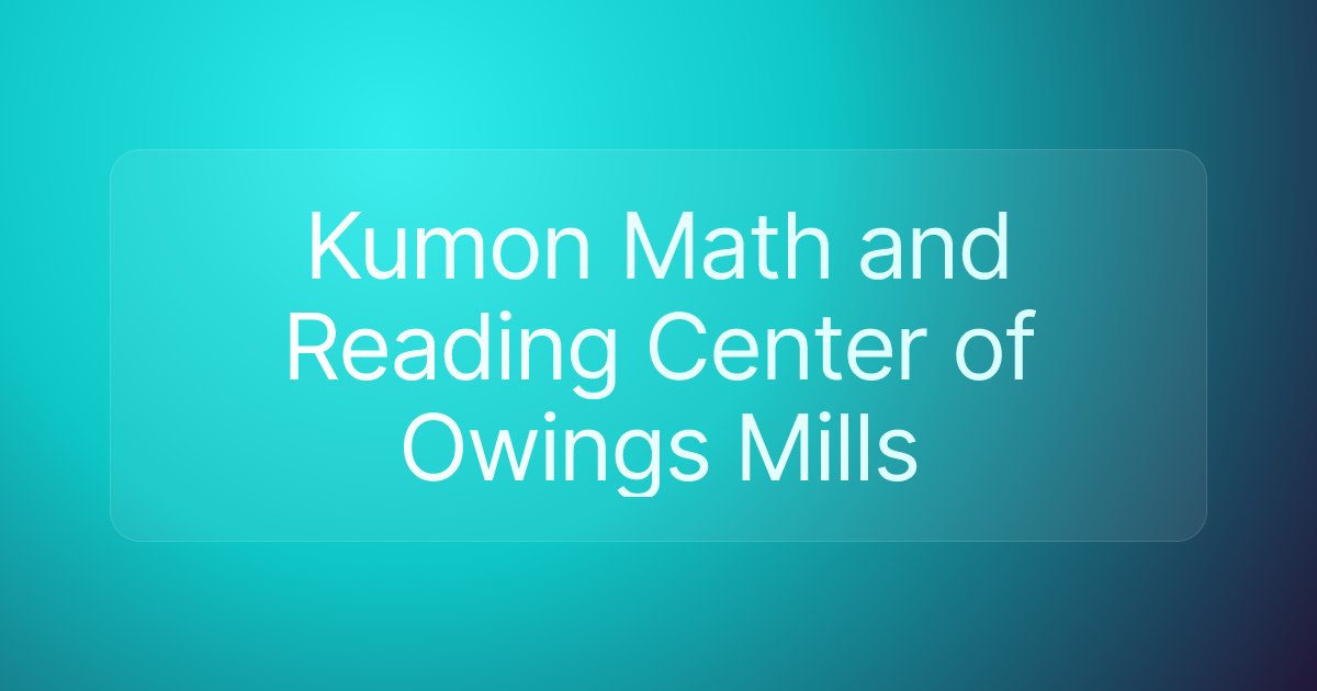 Kumon Math and Reading Center of Owings Mills