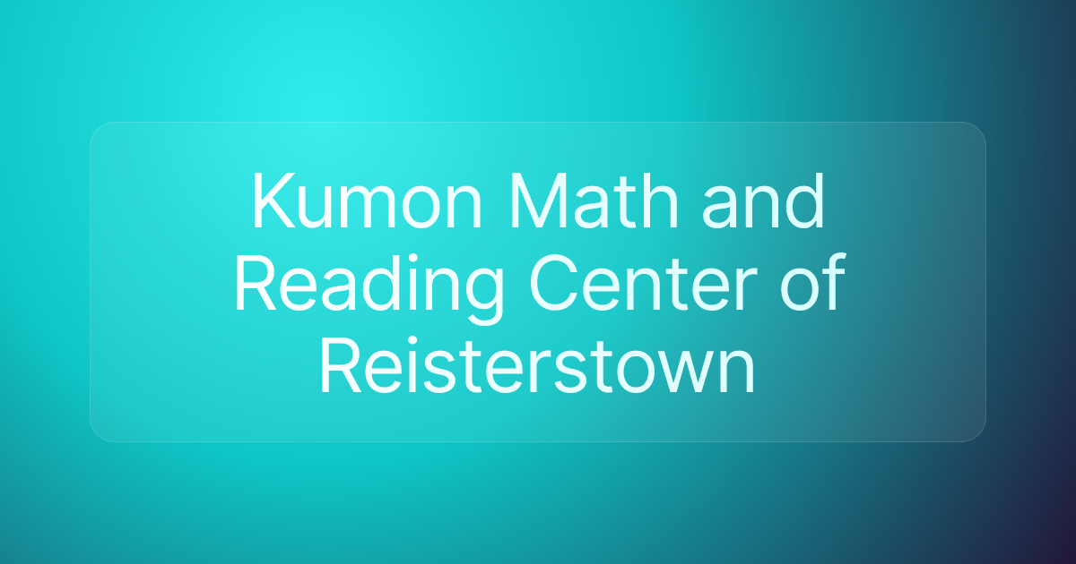 Kumon Math and Reading Center of Reisterstown
