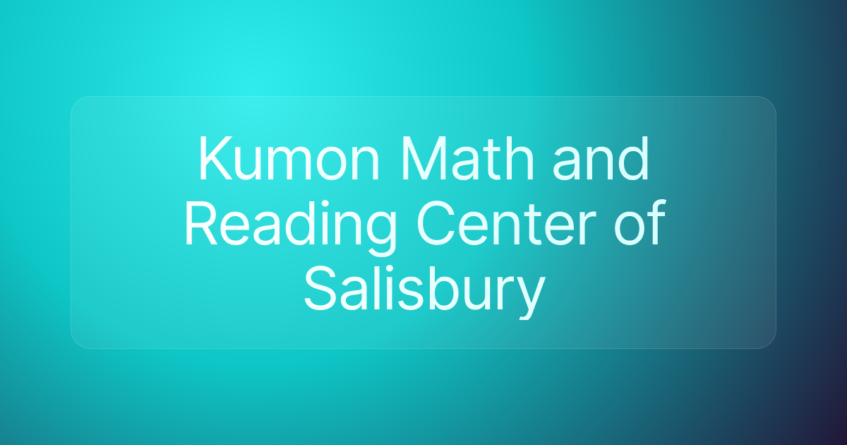 Kumon Math and Reading Center of Salisbury