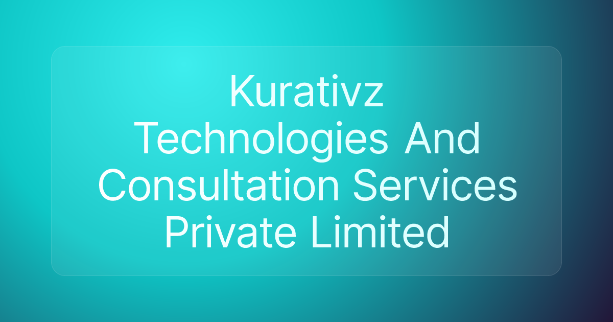 Kurativz Technologies And Consultation Services Private Limited