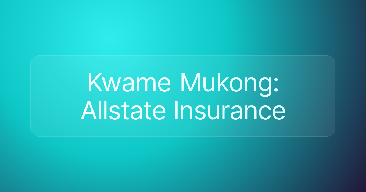 Kwame Mukong: Allstate Insurance
