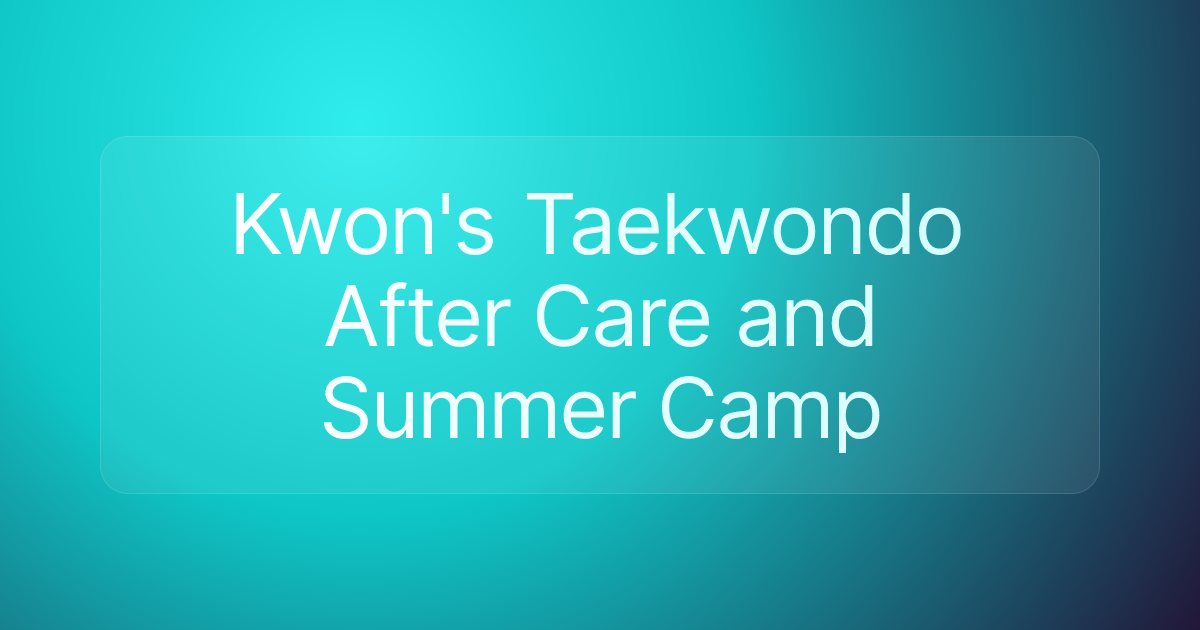 Kwon's Taekwondo After Care and Summer Camp