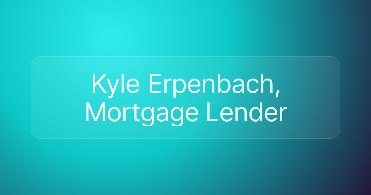 Kyle Erpenbach, Mortgage Lender