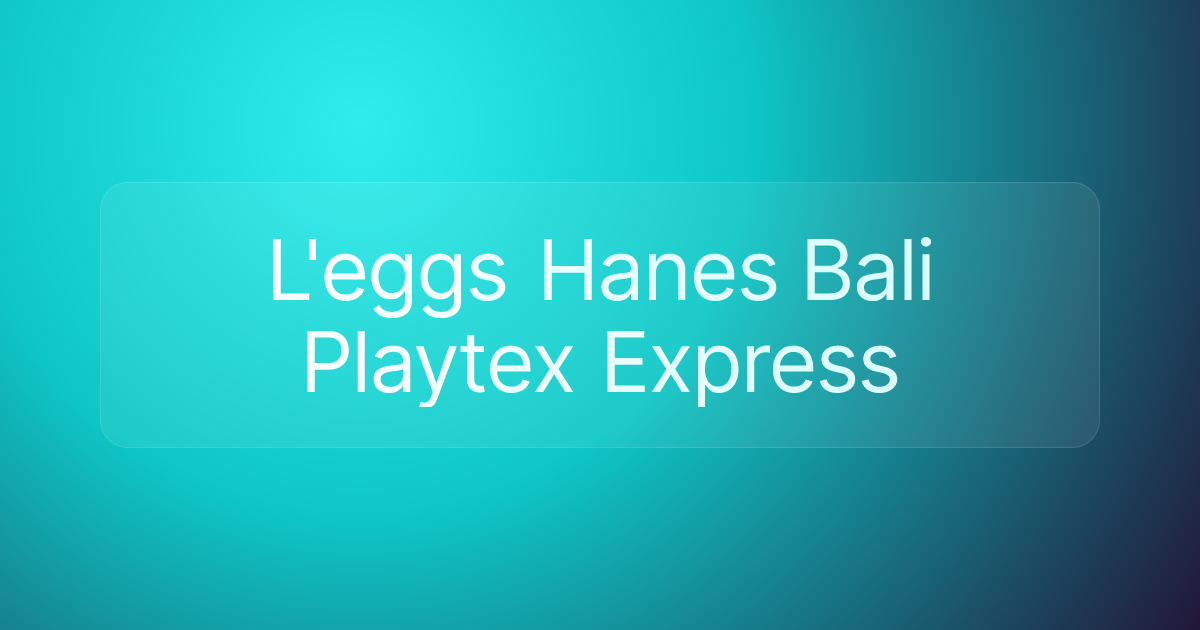 L'eggs Hanes Bali Playtex Express