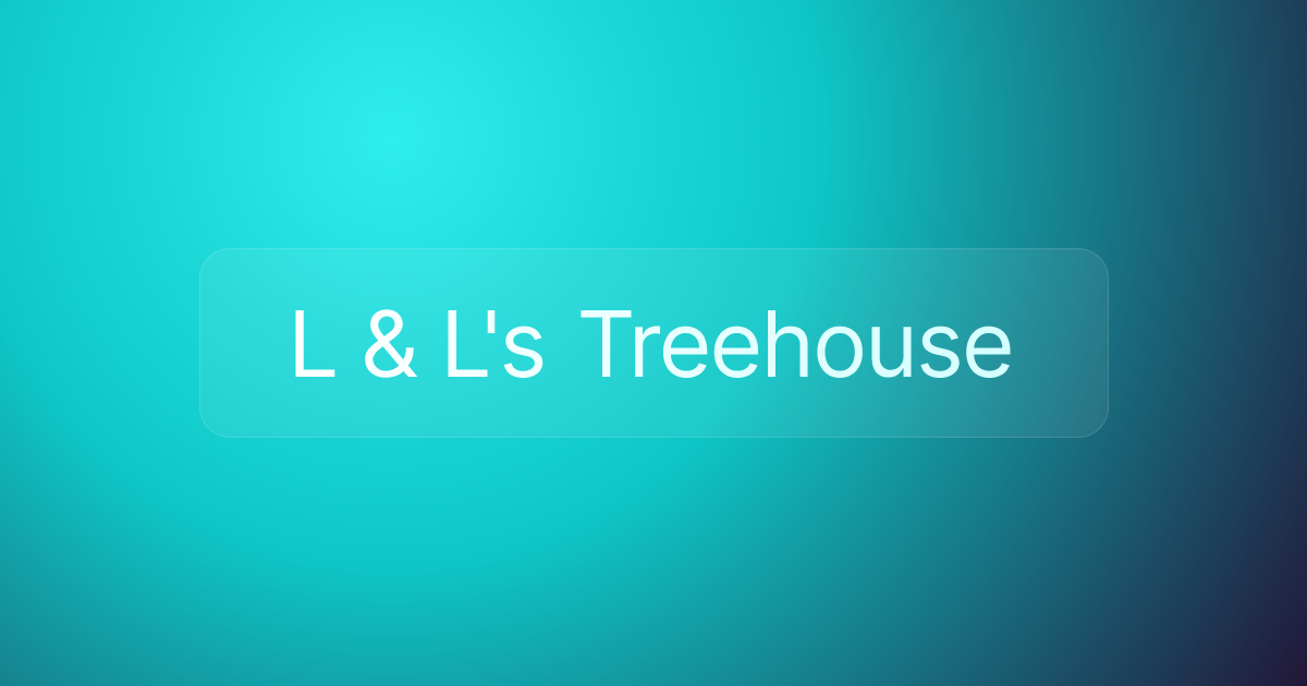 L & L's Treehouse