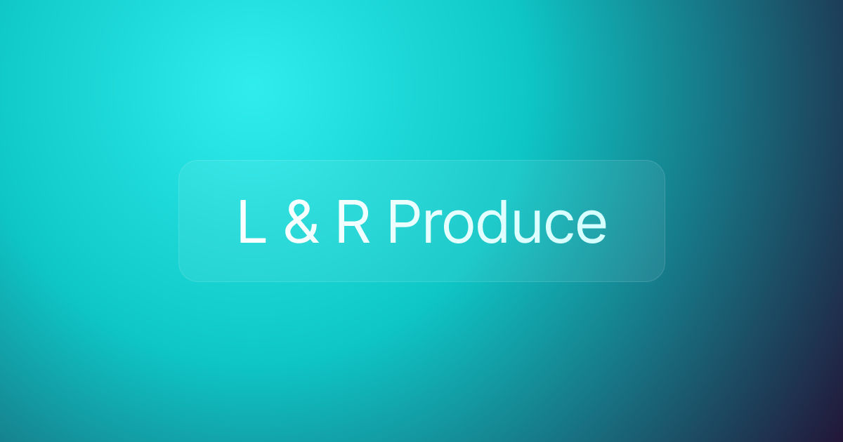 L & R Produce