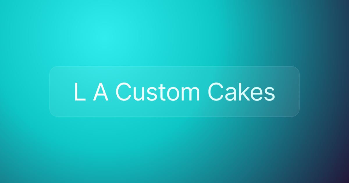 L A Custom Cakes