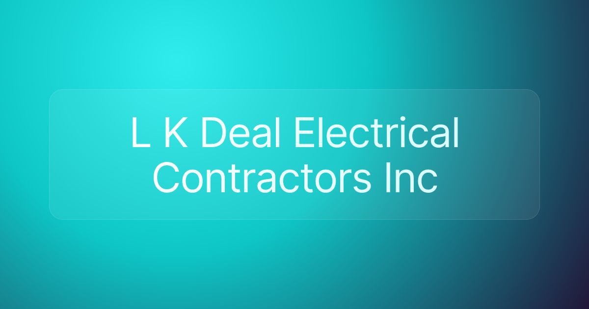 L K Deal Electrical Contractors Inc
