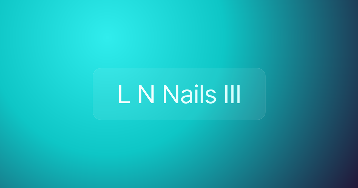 L N Nails III