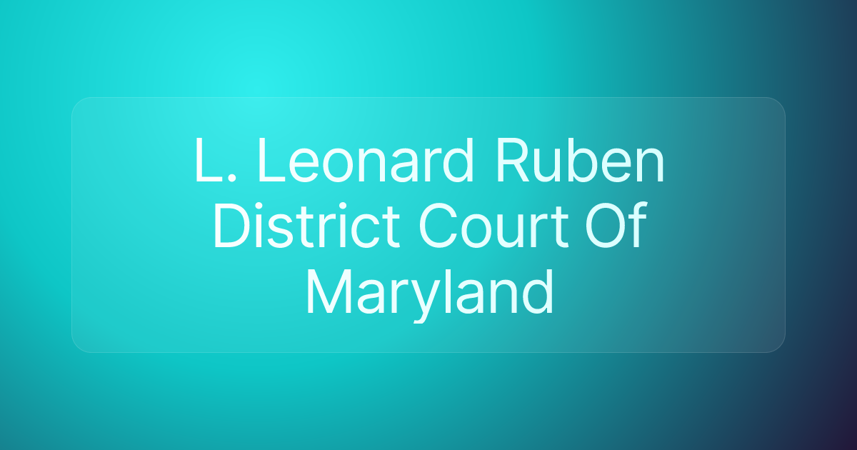 L. Leonard Ruben District Court Of Maryland