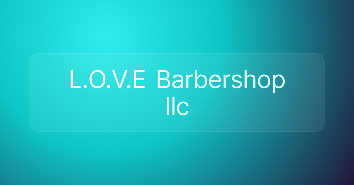 L.O.V.E Barbershop llc