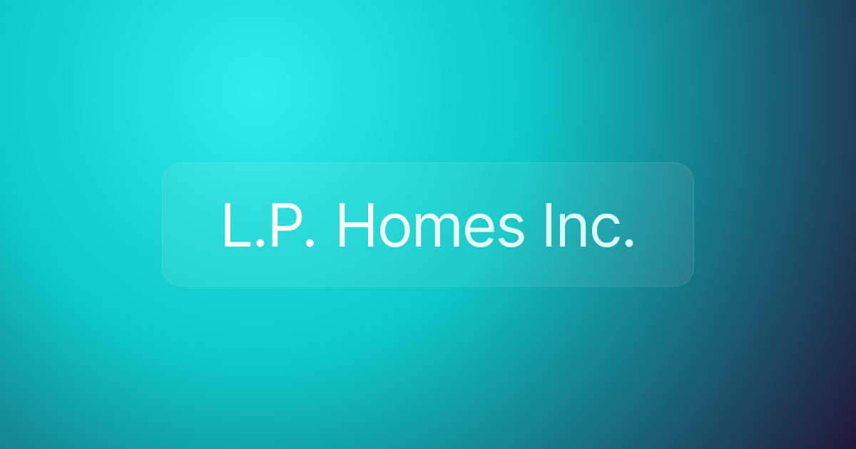 L.P. Homes Inc.