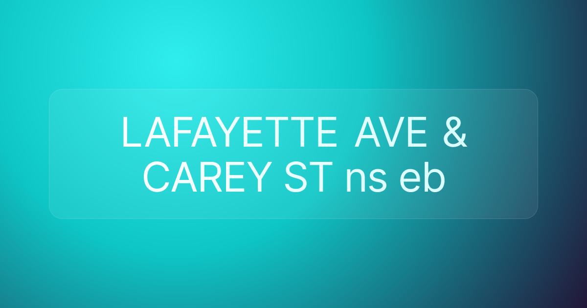 LAFAYETTE AVE & CAREY ST ns eb