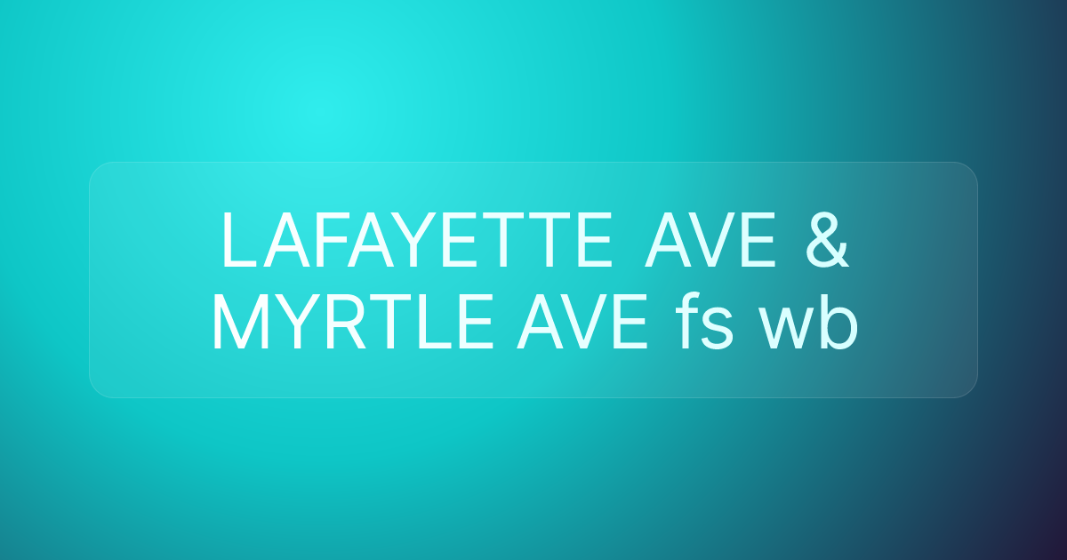 LAFAYETTE AVE & MYRTLE AVE fs wb