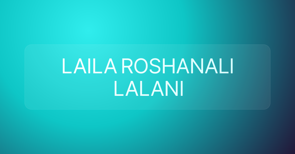 LAILA ROSHANALI LALANI