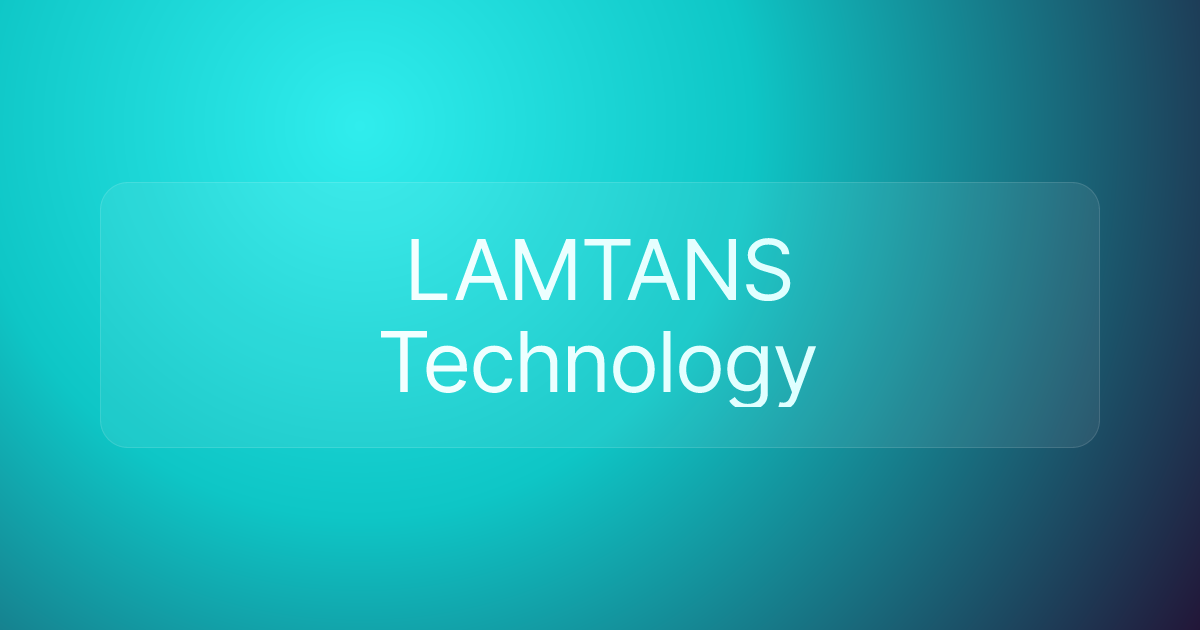 LAMTANS Technology