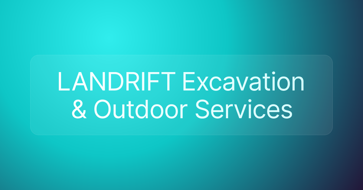 LANDRIFT Excavation & Outdoor Services