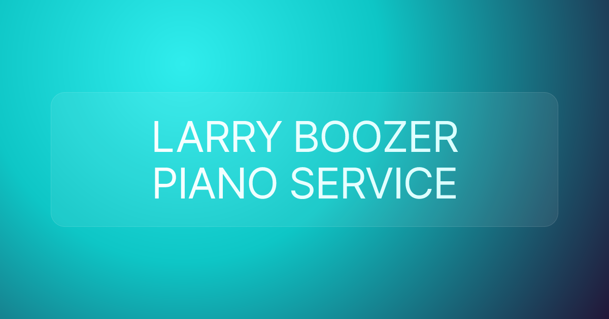 LARRY BOOZER PIANO SERVICE