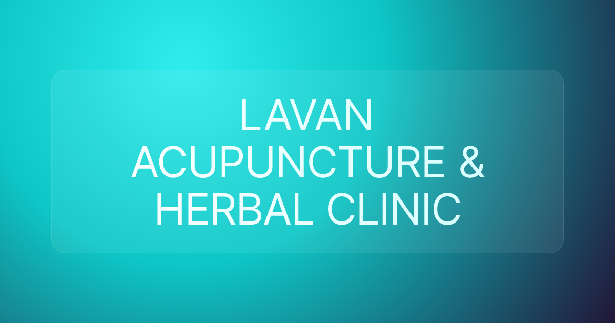 LAVAN ACUPUNCTURE & HERBAL CLINIC
