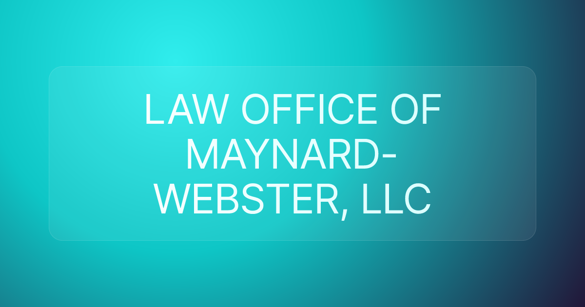 LAW OFFICE OF MAYNARD-WEBSTER, LLC