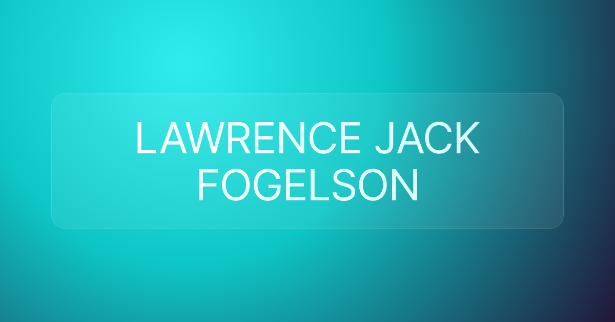 LAWRENCE JACK FOGELSON