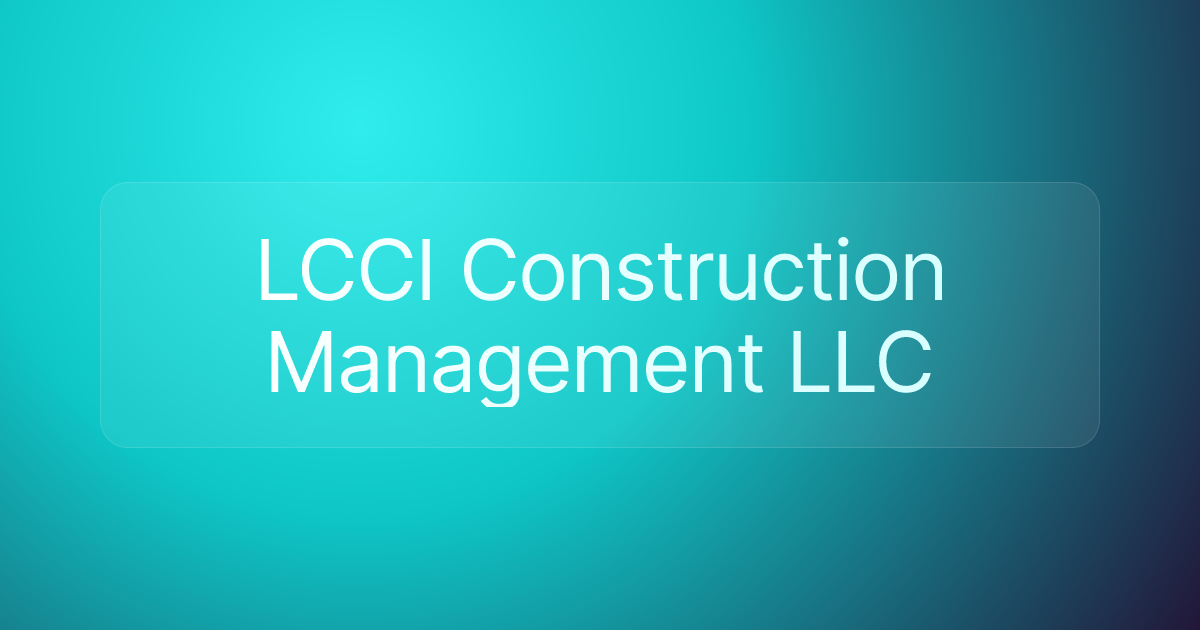 LCCI Construction Management LLC