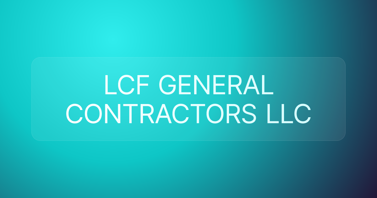 LCF GENERAL CONTRACTORS LLC
