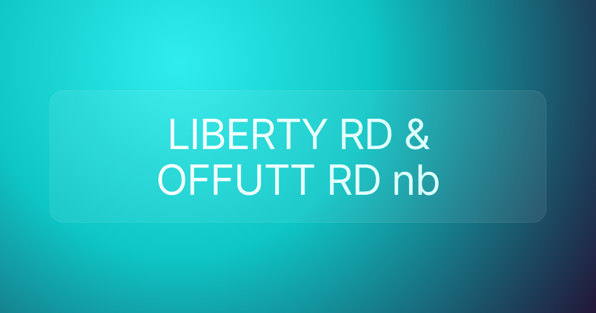 LIBERTY RD & OFFUTT RD nb