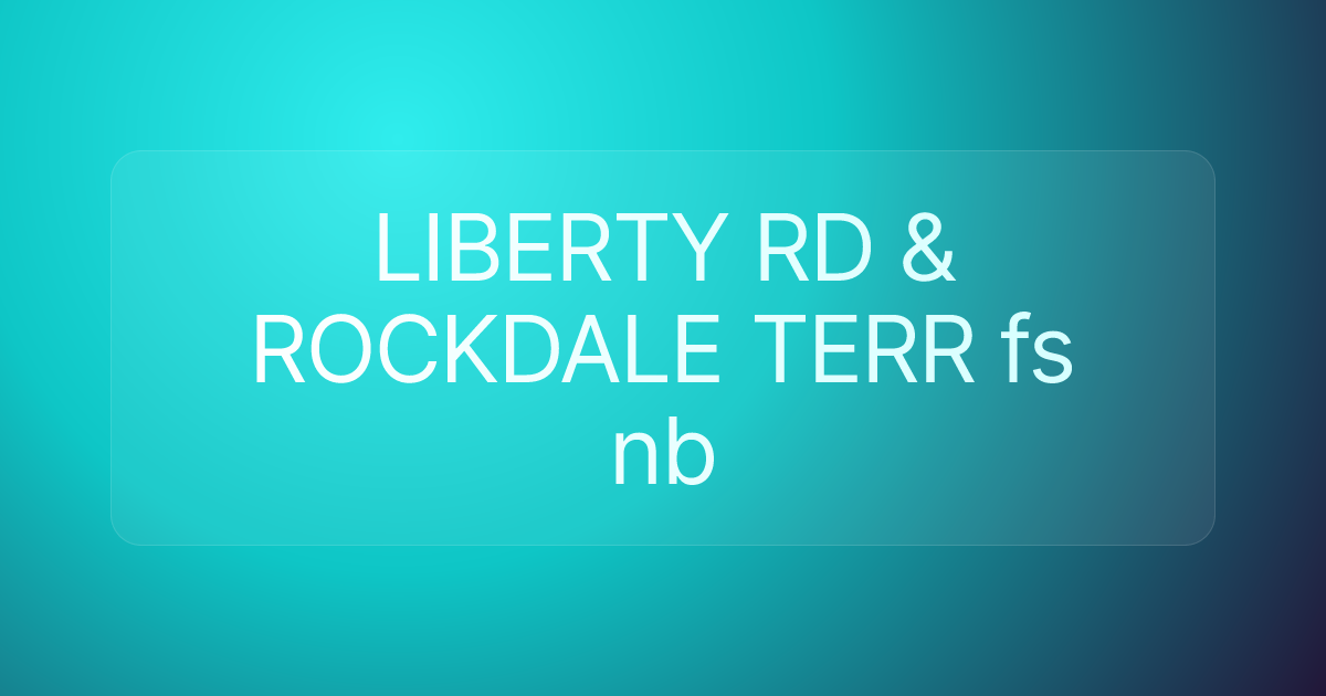 LIBERTY RD & ROCKDALE TERR fs nb