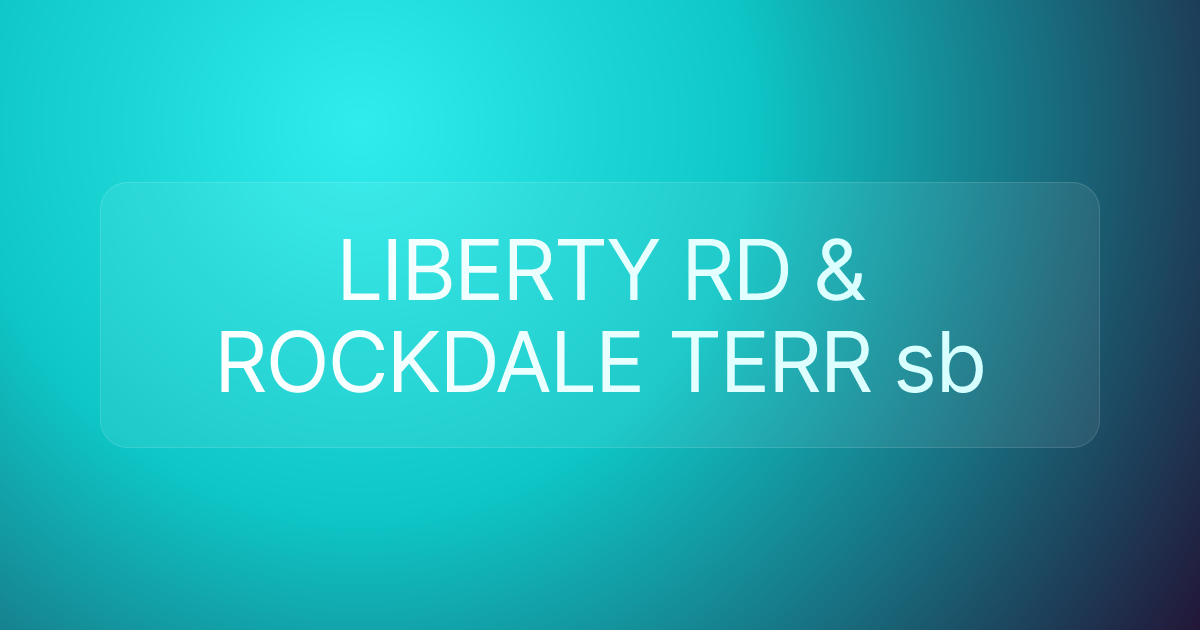 LIBERTY RD & ROCKDALE TERR sb