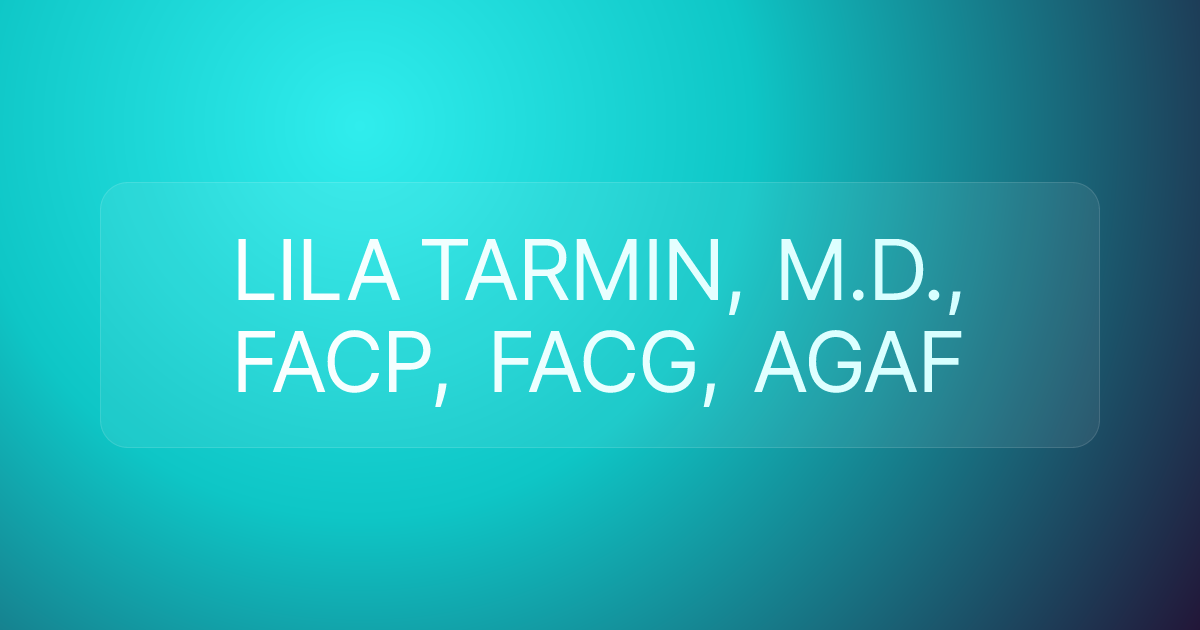 LILA TARMIN, M.D., FACP, FACG, AGAF