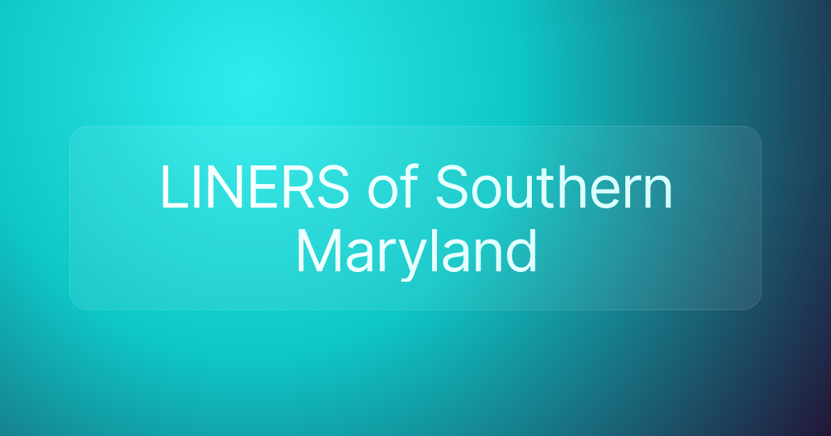 LINERS of Southern Maryland