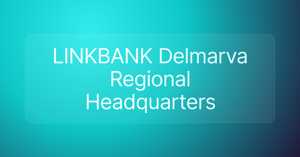 LINKBANK Delmarva Regional Headquarters
