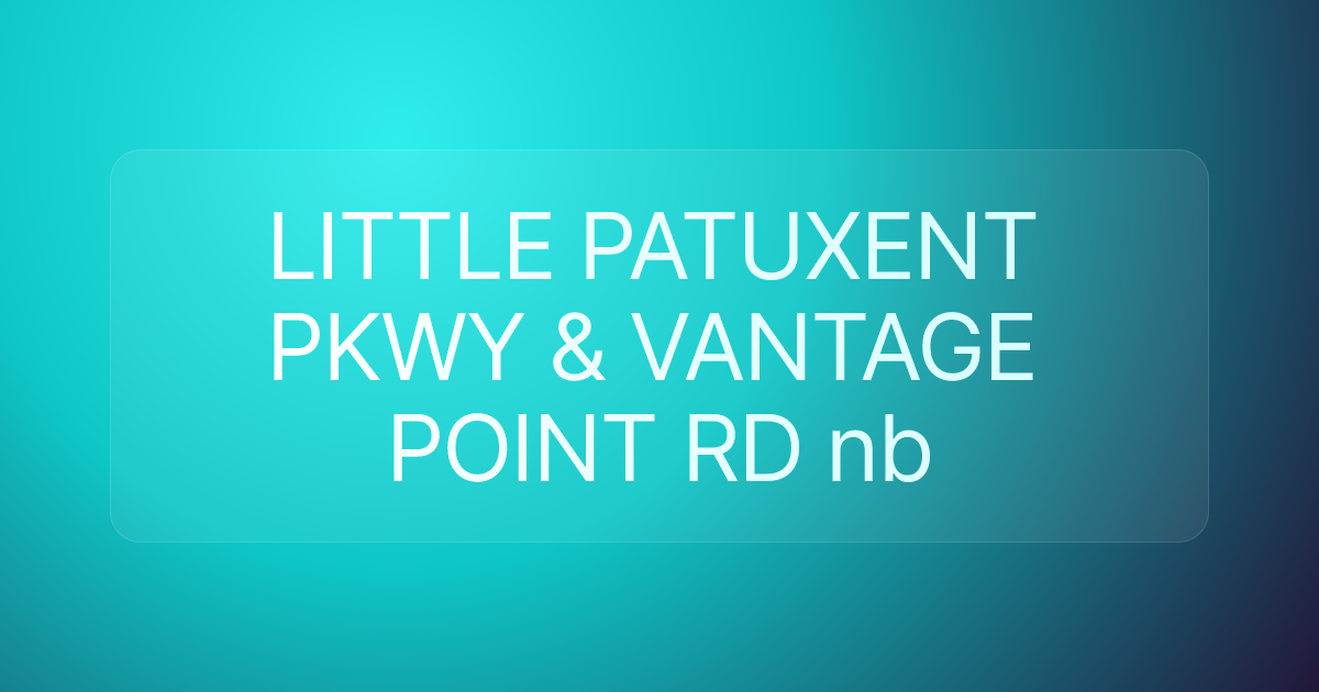 LITTLE PATUXENT PKWY & VANTAGE POINT RD nb