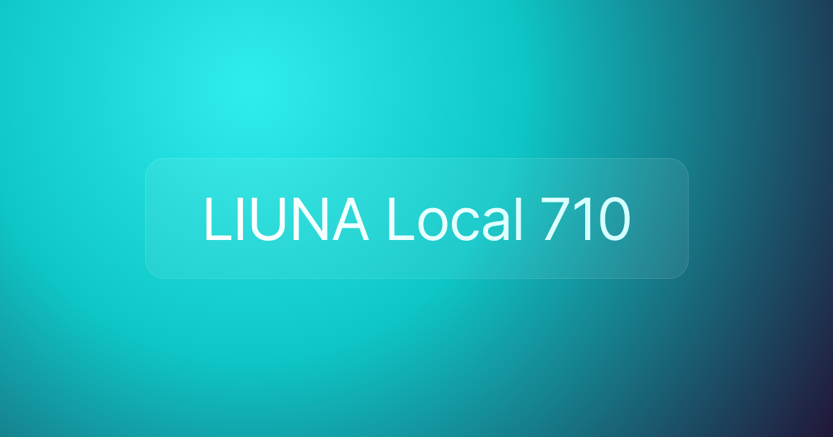 LIUNA Local 710