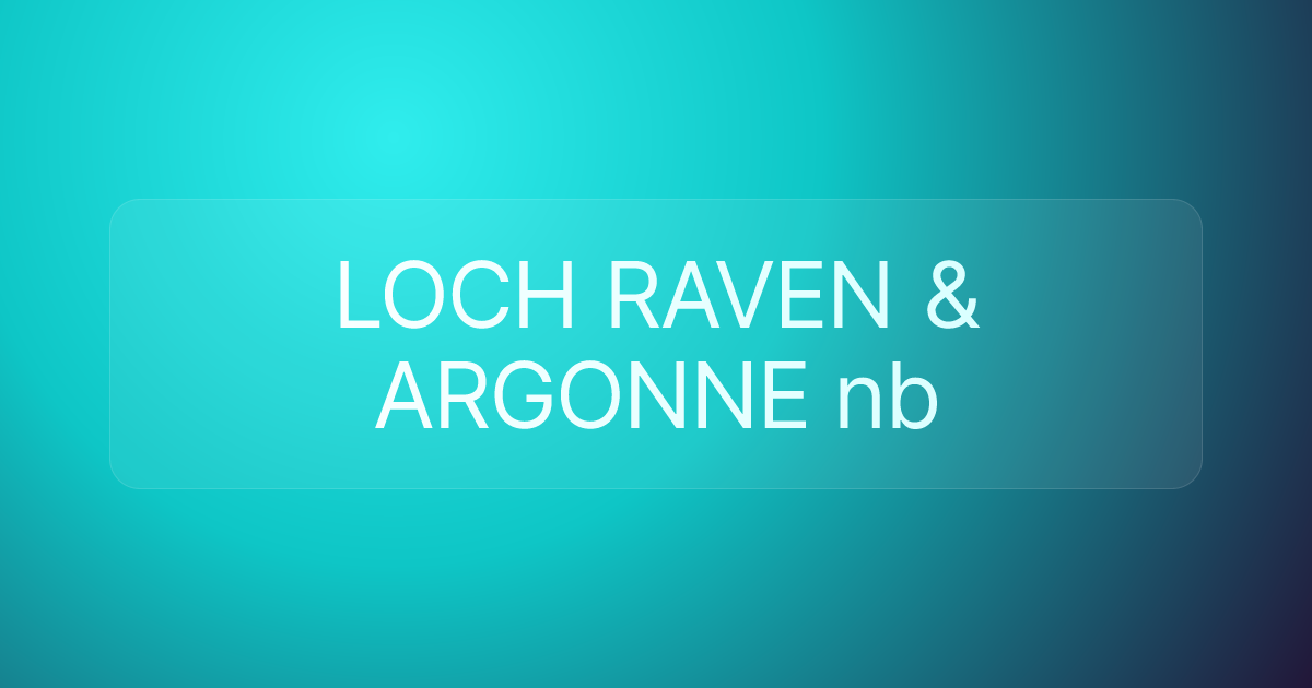 LOCH RAVEN & ARGONNE nb