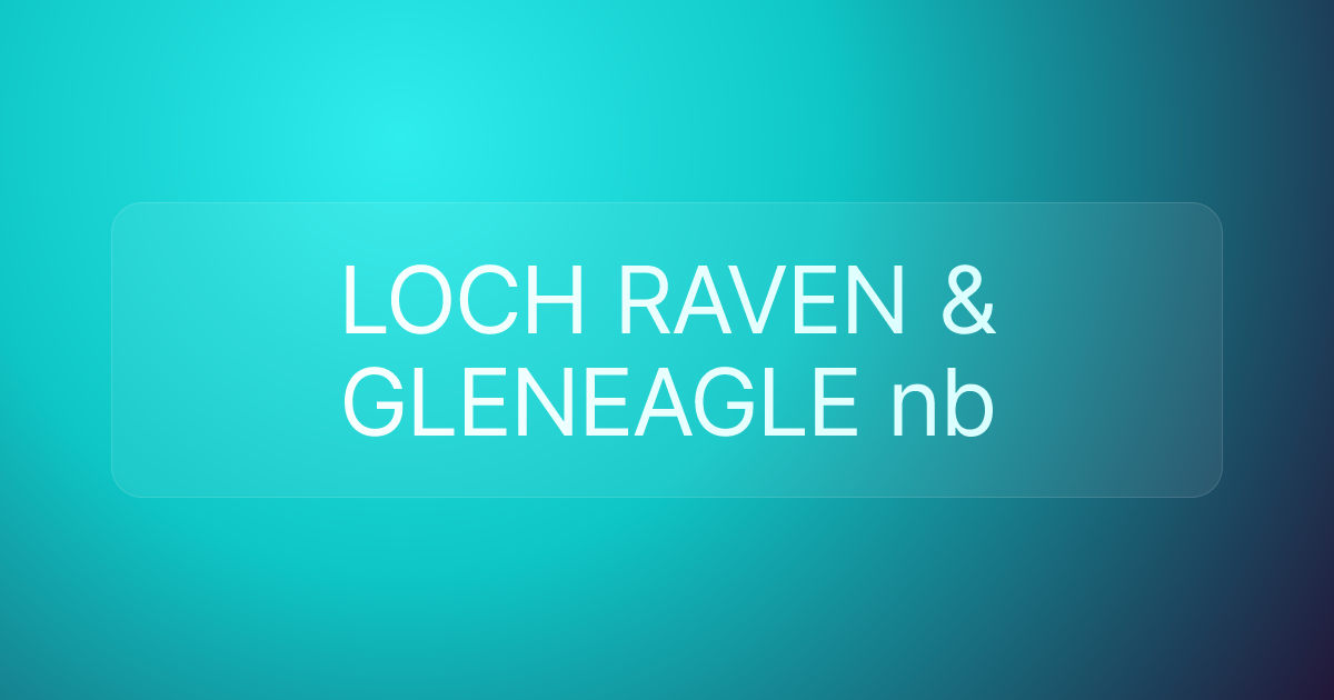 LOCH RAVEN & GLENEAGLE nb