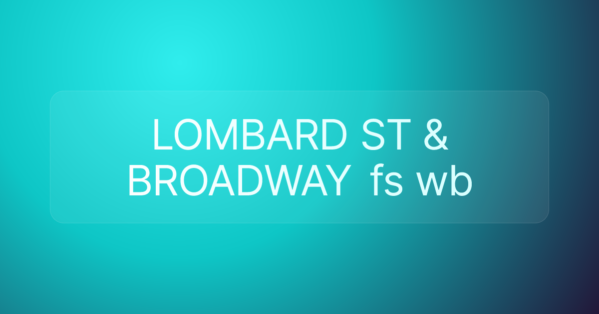 LOMBARD ST & BROADWAY fs wb
