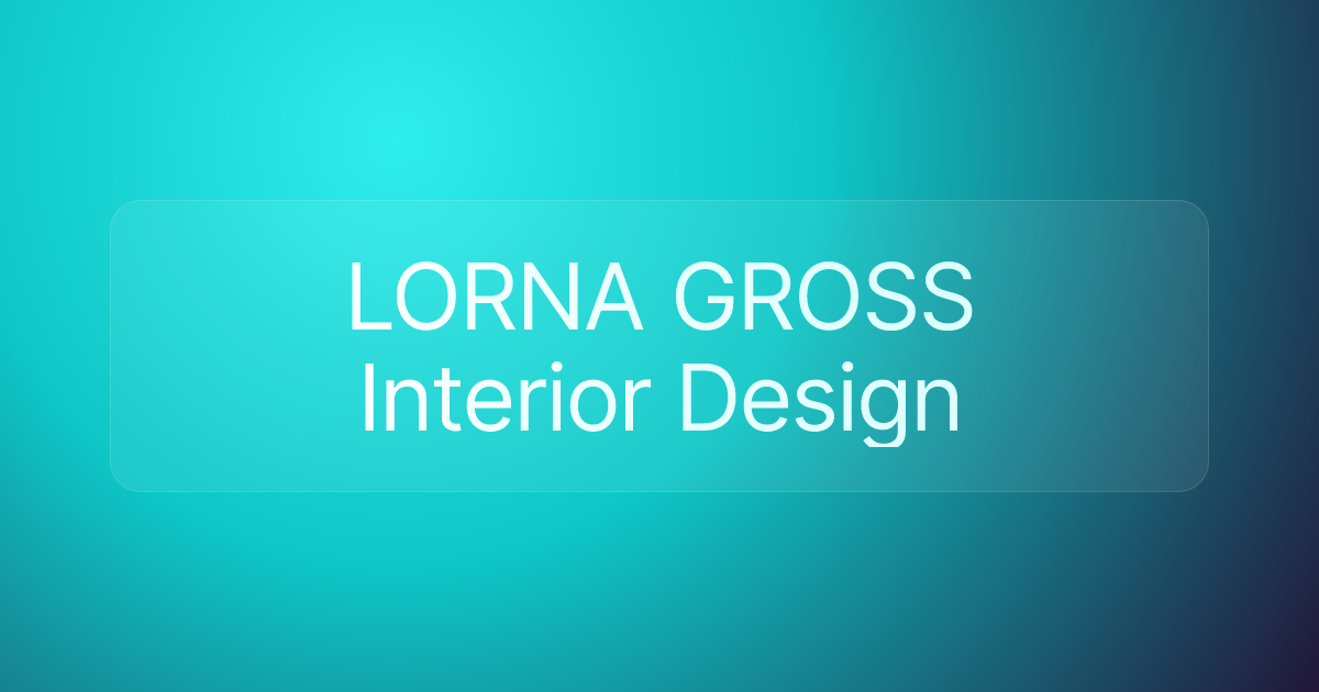 LORNA GROSS Interior Design