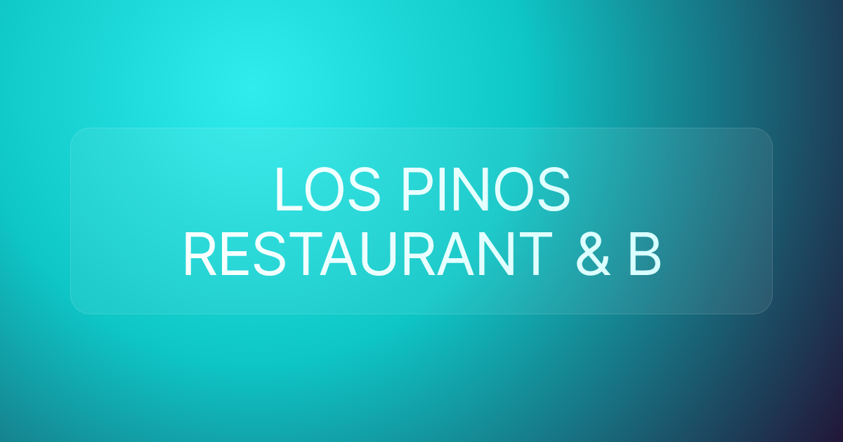 LOS PINOS RESTAURANT & B