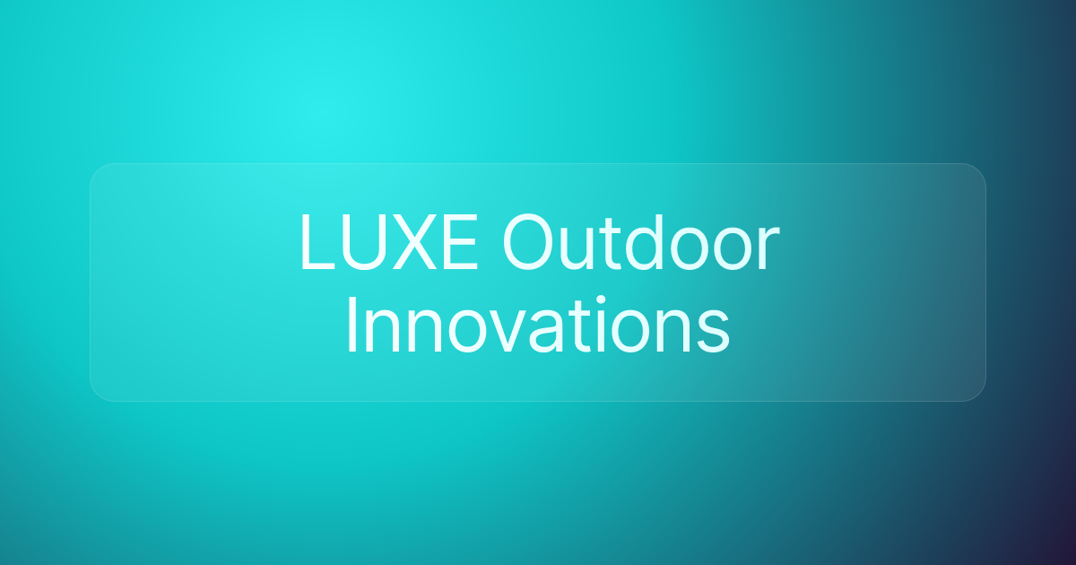 LUXE Outdoor Innovations
