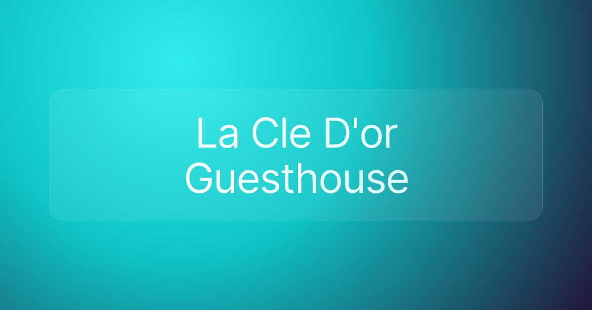 La Cle D'or Guesthouse