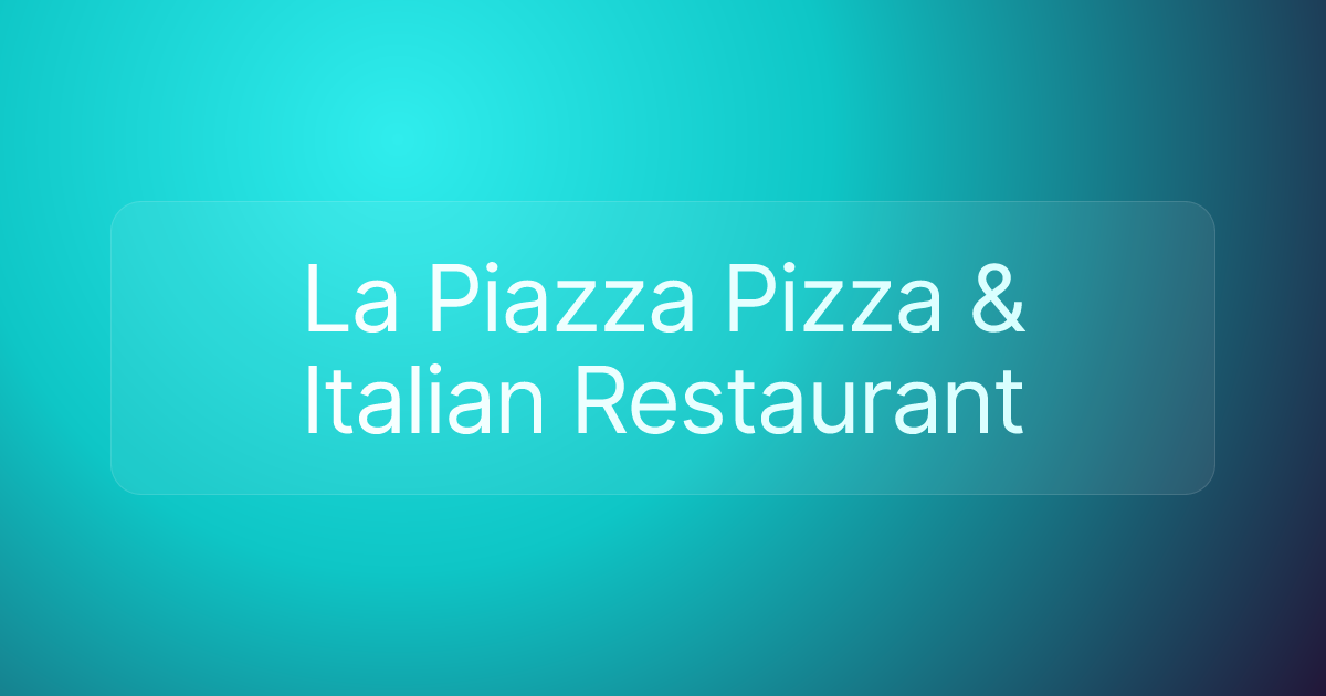 La Piazza Pizza & Italian Restaurant