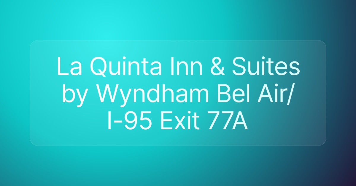 La Quinta Inn & Suites by Wyndham Bel Air/I-95 Exit 77A