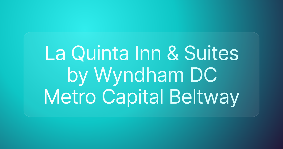 La Quinta Inn & Suites by Wyndham DC Metro Capital Beltway