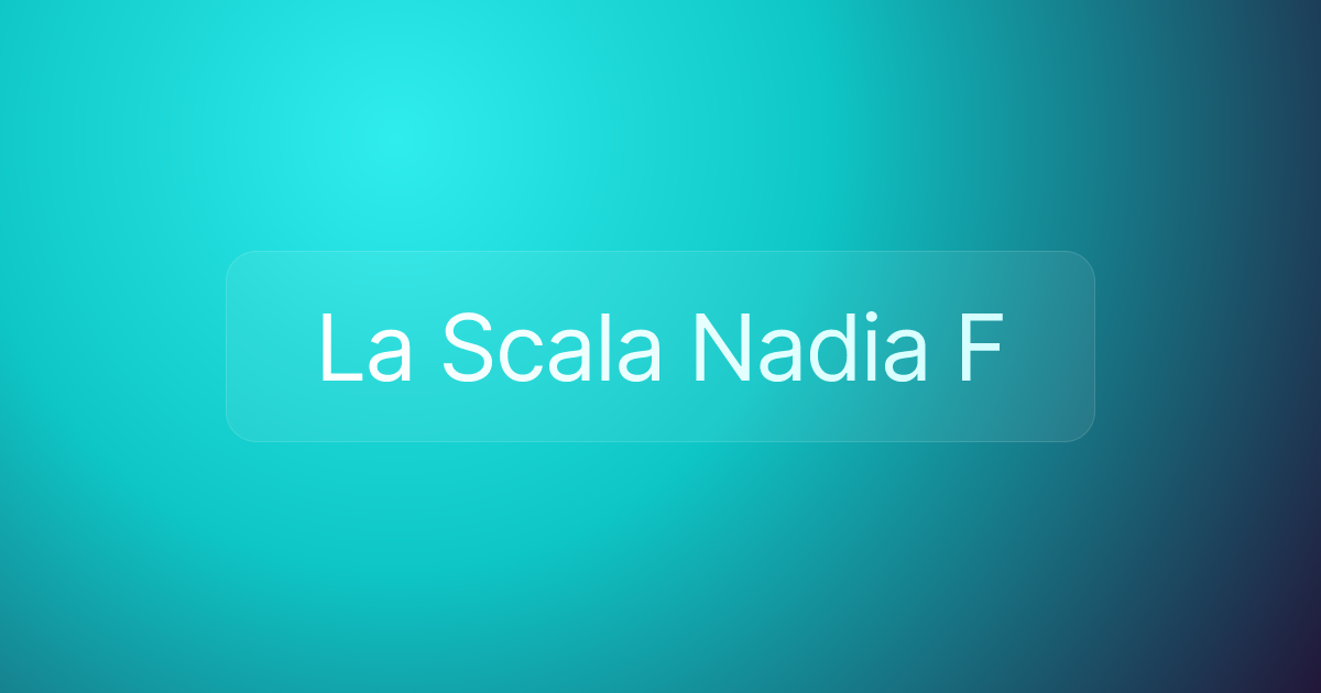 La Scala Nadia F