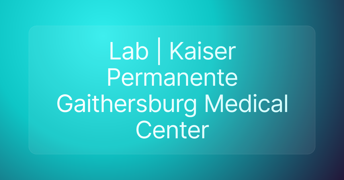 Lab | Kaiser Permanente Gaithersburg Medical Center