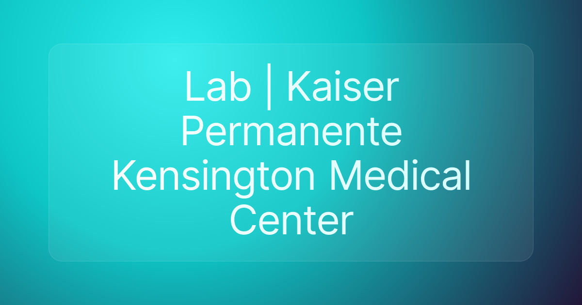 Lab | Kaiser Permanente Kensington Medical Center