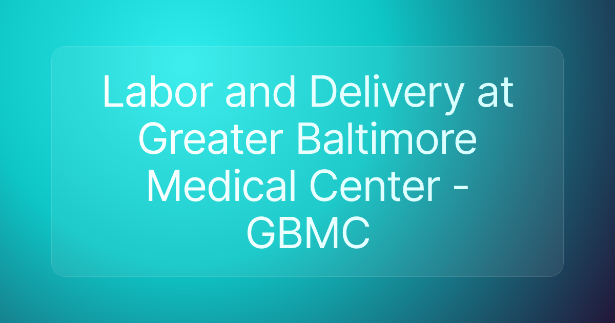 Labor and Delivery at Greater Baltimore Medical Center - GBMC
